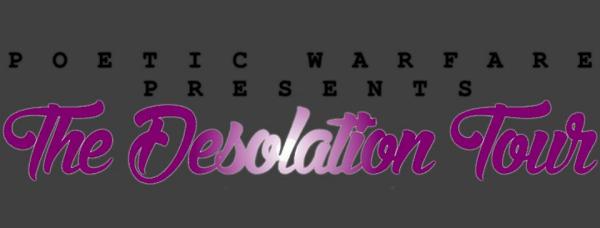 Poetic Warfare Entertainment - Desolation Tour